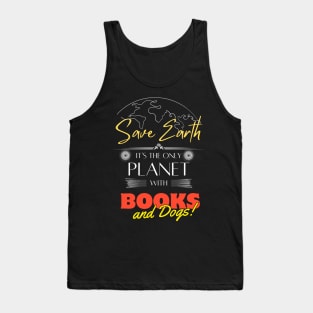 Save Earth, It's the Only Planet with Books and Dogs T Shirt for Men Women Tank Top